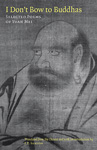 Cover of I don't bow to buddhas