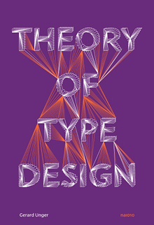 Theory of Type Design, Gerard Unger.