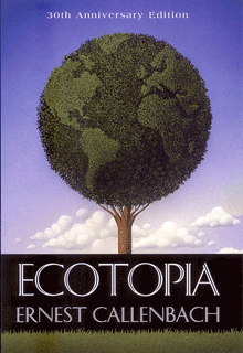 Cover of 30th anniversary edition of “Ecotopia”